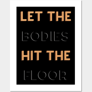 Let the bodies hit the floor Posters and Art